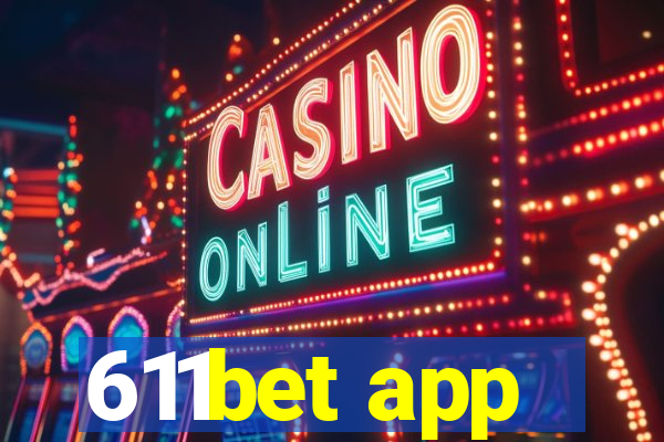 611bet app